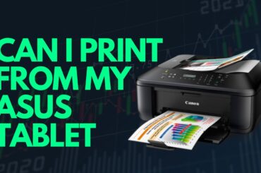 Can I Print From My Asus Tablet