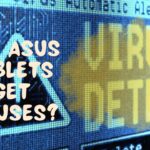 Can Asus Tablets Get Viruses