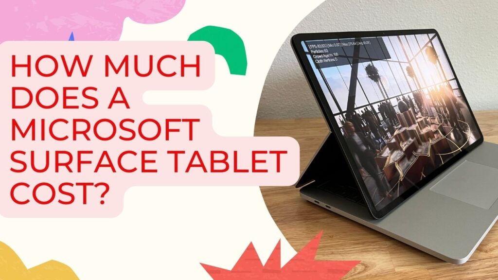 How Much Does A Microsoft Surface Tablet Cost?