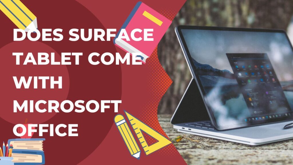 Does Surface Tablet Come With Microsoft Office
