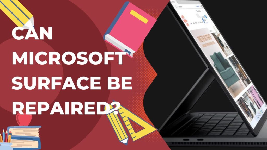Can Microsoft Surface Be Repaired