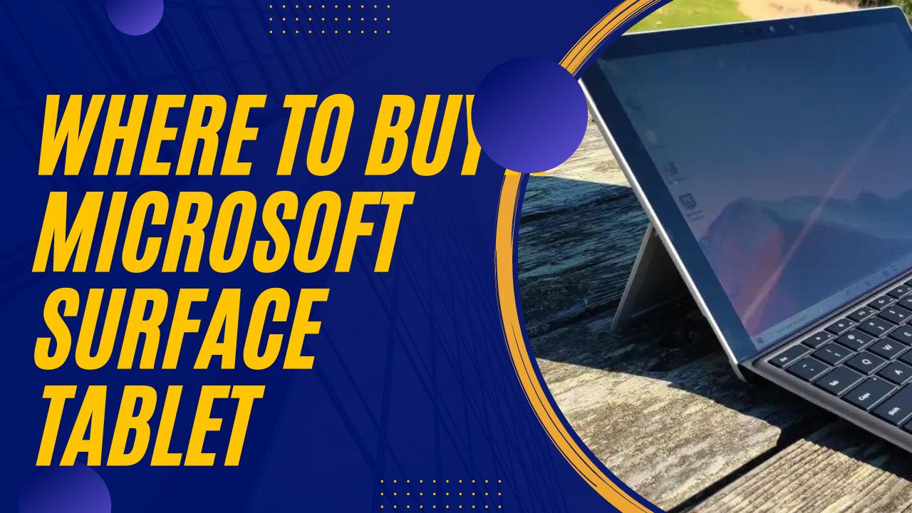 Where To Buy A Microsoft Surface Tablet