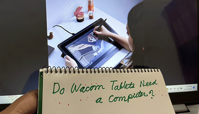 Do Wacom Tablets Need A Computer