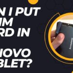 Can I Put A Sim Card In My Lenovo Tablet?