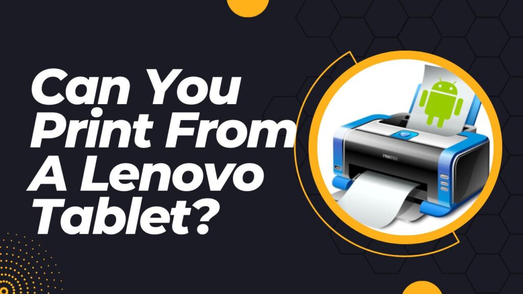 Can You Print From A Lenovo Tablet?