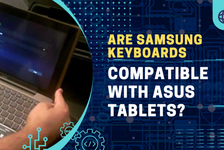 Are Samsung Keyboards Compatible With Asus Tablets