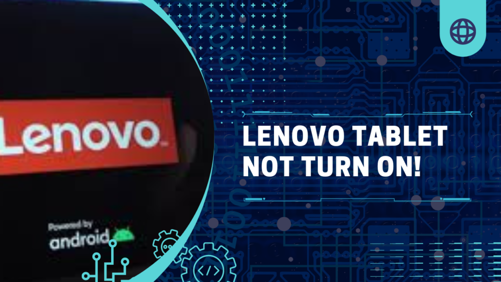 Lenovo Tablet Not Turn On