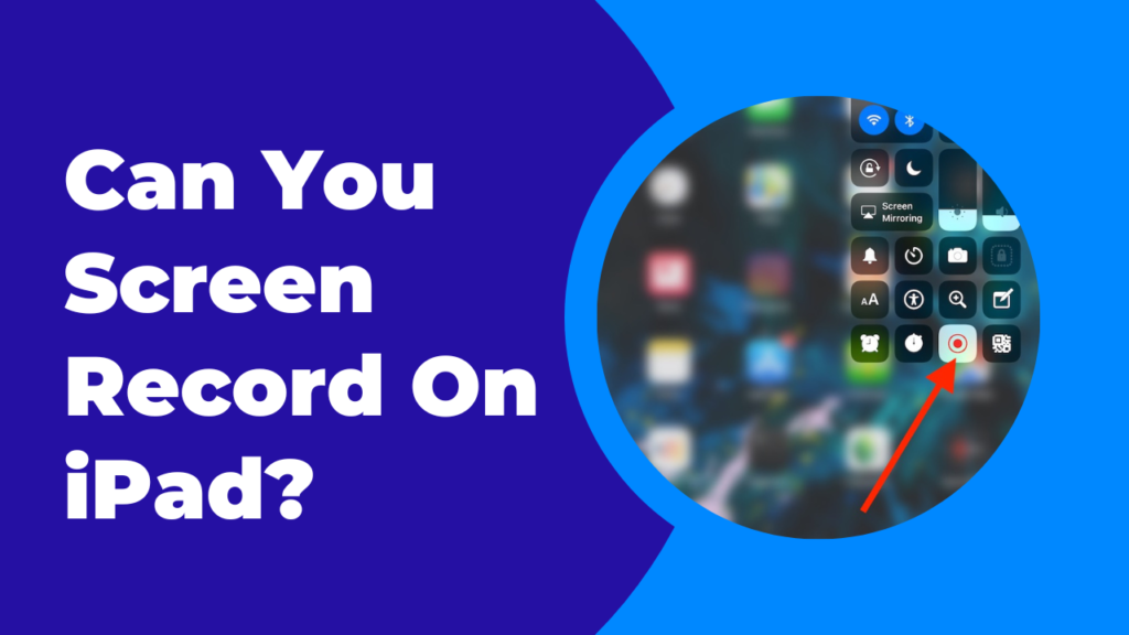 Can You Screen Record On iPad