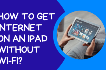 How To Get Internet On An iPad Without Wi-Fi