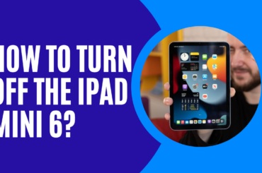 How To Turn Off The iPad Mini 6