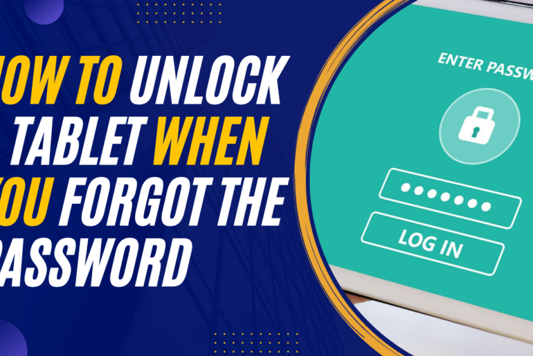 How To Unlock A Tablet When You Forgot The Password