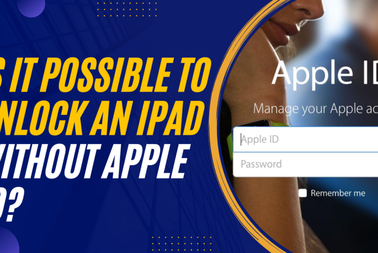 Is It Possible To Unlock An iPad Without Apple ID