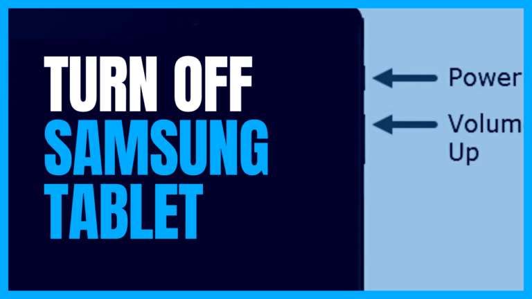 How To Turn Off Samsung Tablet Through 4 Effective Ways