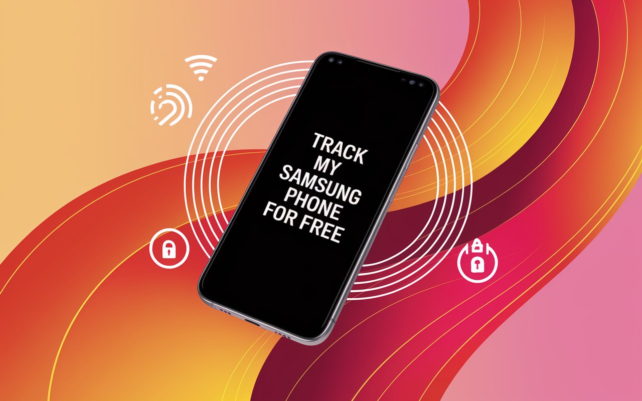 Track My Samsung Phone For Free