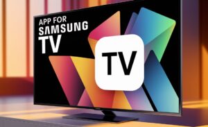 App For Samsung Tv