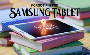 Forgot Pin For Samsung Tablet