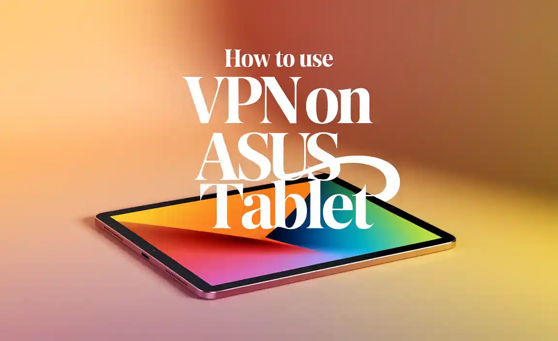 How to Use VPN on Asus Tablet