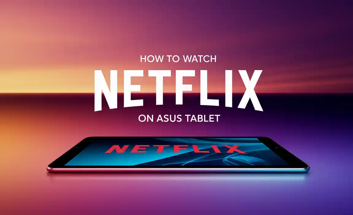How to Watch Netflix on Asus Tablet