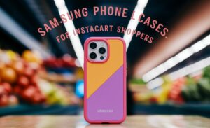 Samsung Phone Cases For Instacart Shoppers