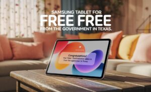 Samsung Tablet For Free From The Government In Texas