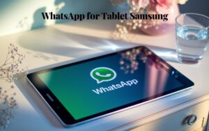 WhatsApp For Tablet Samsung
