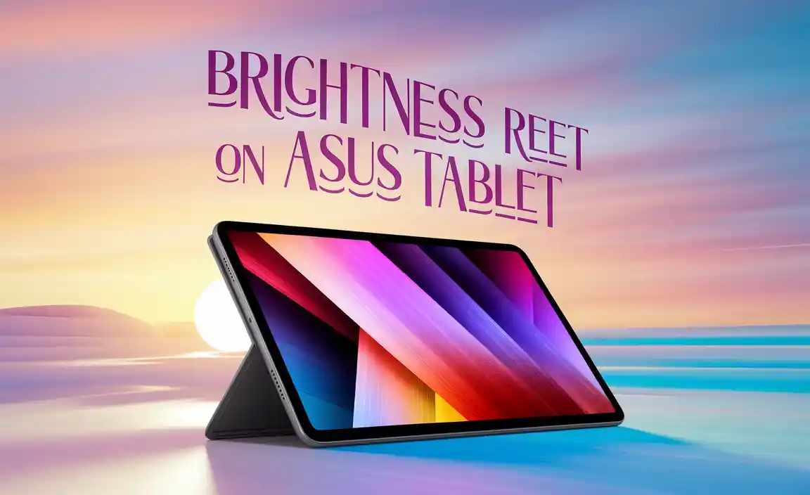Brightness Reset on Asus Tablet