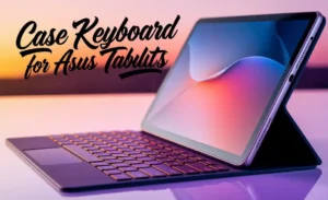 Case Keyboard for ASUS Tablets