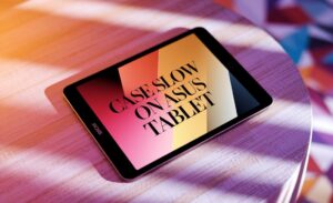 Case Slow on Asus Tablet