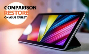Comparison Restore on ASUS Tablet