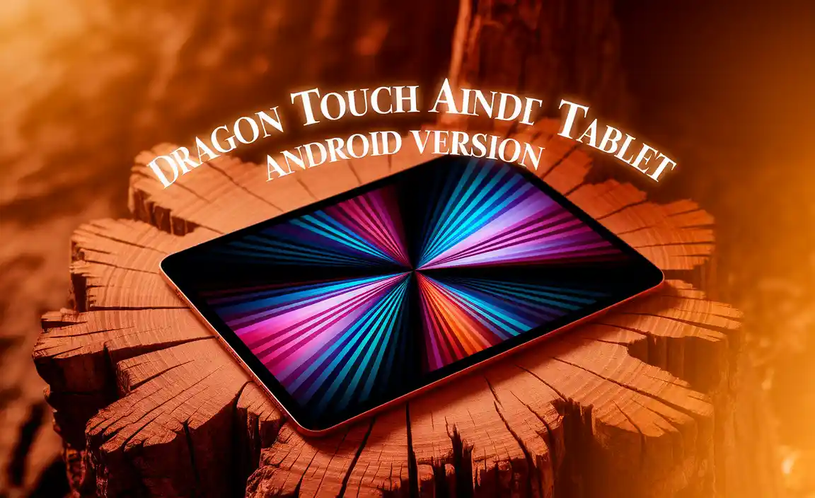 Dragon Touch Tablet Android Version