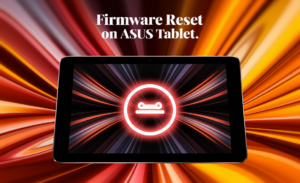 Firmware Reset on Asus Tablet