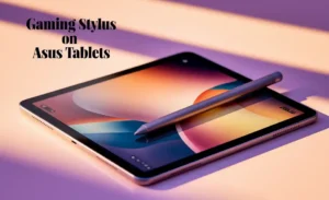 Gaming Stylus on ASUS Tablets