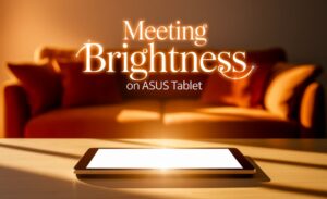 Meeting Brightness on Asus Tablet