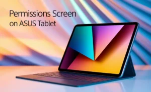 Permissions Screen on Asus Tablet