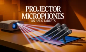 Projector Microphones on Asus Tablets