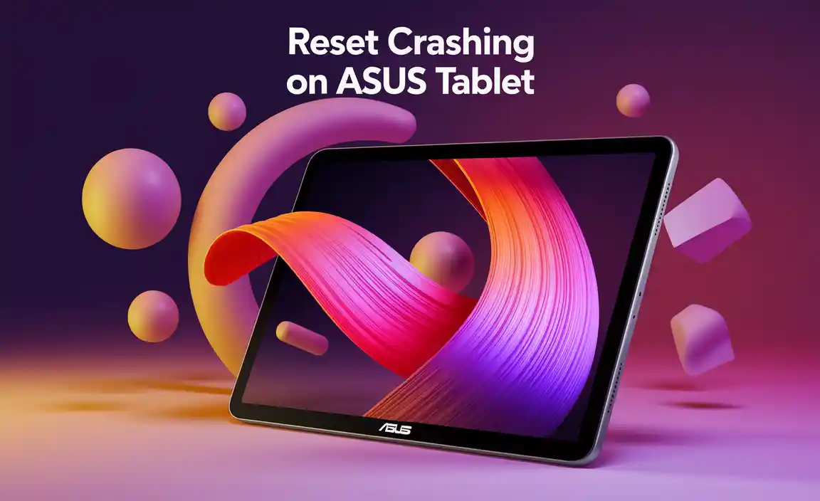 Reset Crashing on Asus Tablet