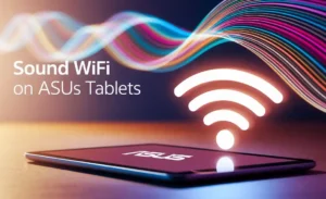 Sound WiFi on ASUS Tablets